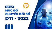 KẾT QUẢ ĐÁNH GIÁ MỨC ĐỘ CHUYỂN ĐỔI SỐ CẤP BỘ, CẤP TỈNH NĂM 2022 (DTI 2022)