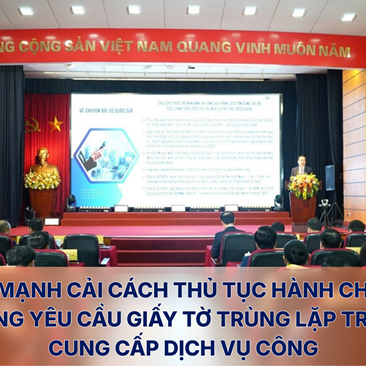 Đẩy mạnh cải cách thủ tục hành chính, không yêu cầu giấy tờ trùng lặp trong cung cấp dịch vụ công