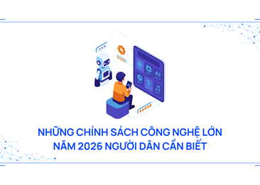 Những chính sách công nghệ lớn năm 2026 người dân cần biết