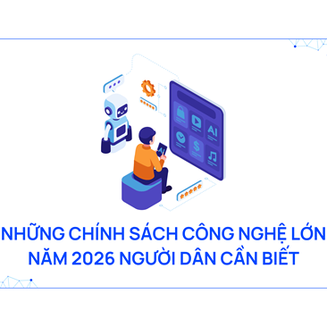 Những chính sách công nghệ lớn năm 2026 người dân cần biết