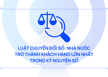 Luật Chuyển đổi số: Nhà nước trở thành "khách hàng lớn nhất" trong kỷ nguyên số