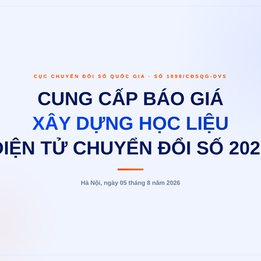 Đề nghị cung cấp báo giá các hạng mục Xây dựng học liệu điện tử phục vụ bồi dưỡng, tập huấn về chuyển đổi số năm 2026